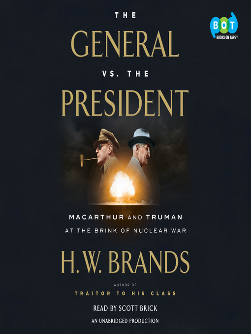 Title details for The General vs. the President by H. W. Brands - Wait list